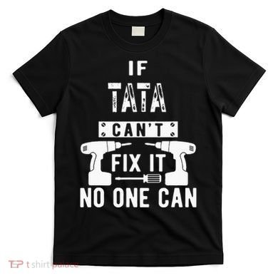 If Tata Cant Fix It No One Can Spain Spanish Grandpa T-Shirt