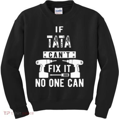 If Tata Cant Fix It No One Can Spain Spanish Grandpa Kids Sweatshirt