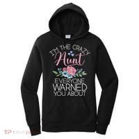 I'm The Crazy Aunt Everyone Warned You About Funny Aunt Gift Women's Hoodie thumb 0