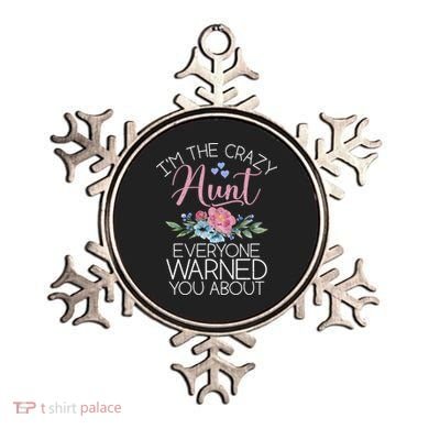 I'm The Crazy Aunt Everyone Warned You About Funny Aunt Gift Ornament