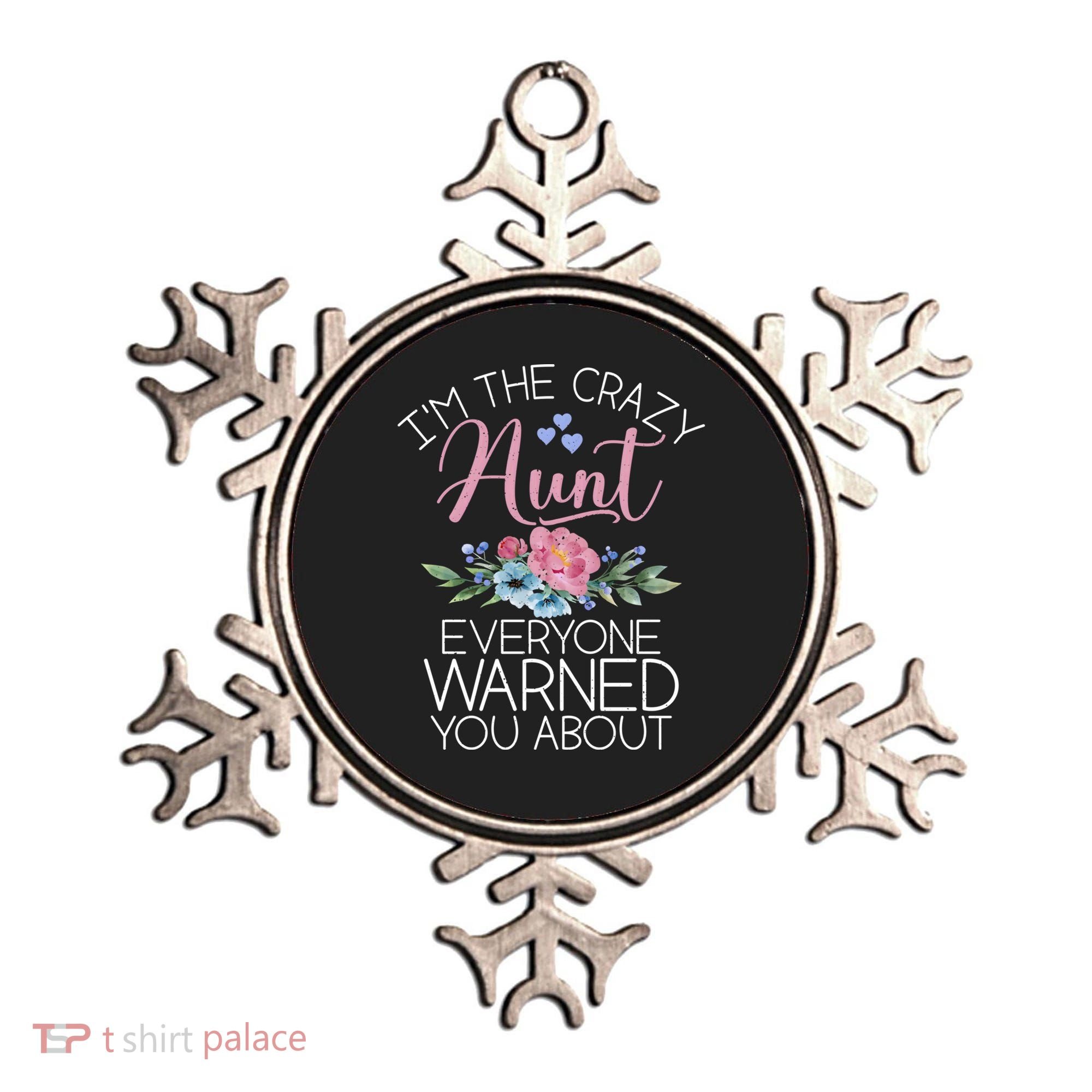 I'm The Crazy Aunt Everyone Warned You About Funny Aunt Gift Ornament