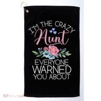 I'm The Crazy Aunt Everyone Warned You About Funny Aunt Gift Golf Towel thumb 0