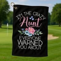 I'm The Crazy Aunt Everyone Warned You About Funny Aunt Gift Golf Towel thumb 1