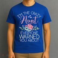 I'm The Crazy Aunt Everyone Warned You About Funny Aunt Gift T-Shirt thumb 3