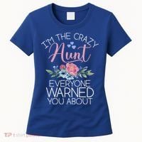 I'm The Crazy Aunt Everyone Warned You About Funny Aunt Gift Women's T-Shirt thumb 0