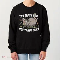 It’S Trash Can Not Trash Cant Women's Sweatshirt thumb 0