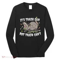 It’S Trash Can Not Trash Cant Long Sleeve Shirt thumb 0