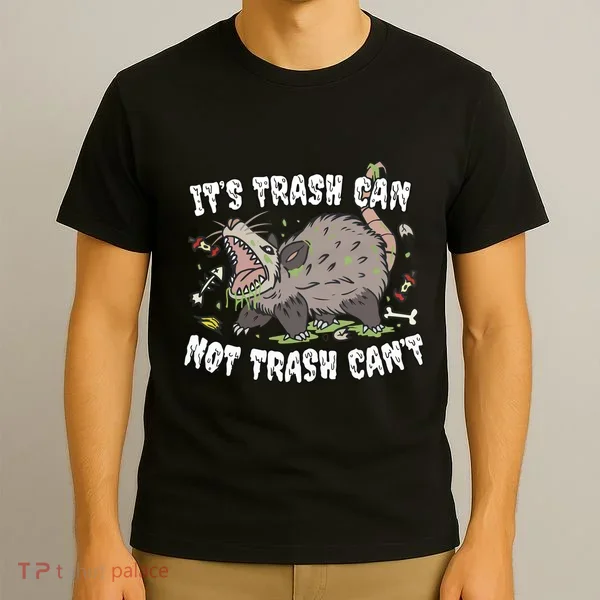 It’S Trash Can Not Trash Cant T-Shirt