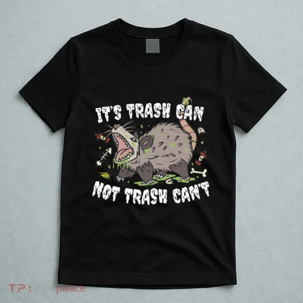 It’S Trash Can Not Trash Cant T-Shirt