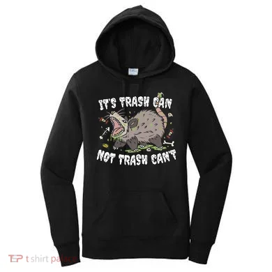 It’S Trash Can Not Trash Cant Women's Hoodie