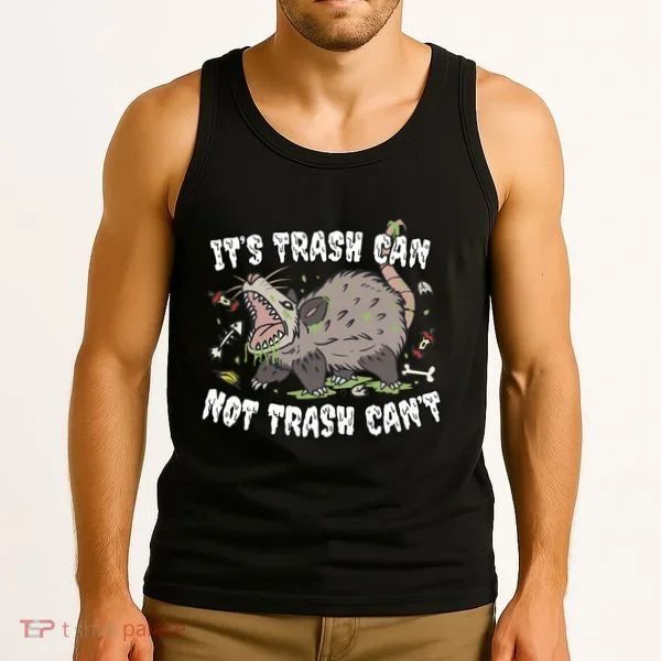 It’S Trash Can Not Trash Cant Tank Top