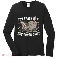 It’S Trash Can Not Trash Cant Women's Long Sleeve Shirt thumb 0