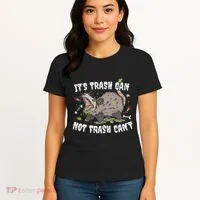 It’S Trash Can Not Trash Cant Women's T-Shirt thumb 4