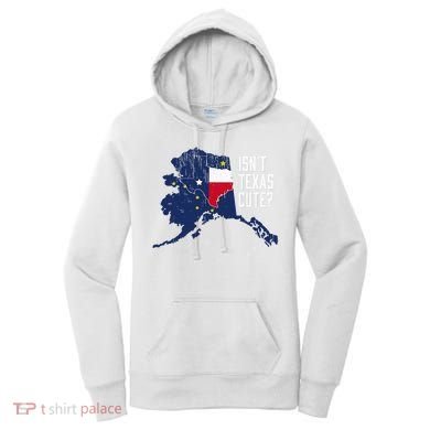 Isnt Texas Cute Alaska Home Ak State Design Women's Hoodie