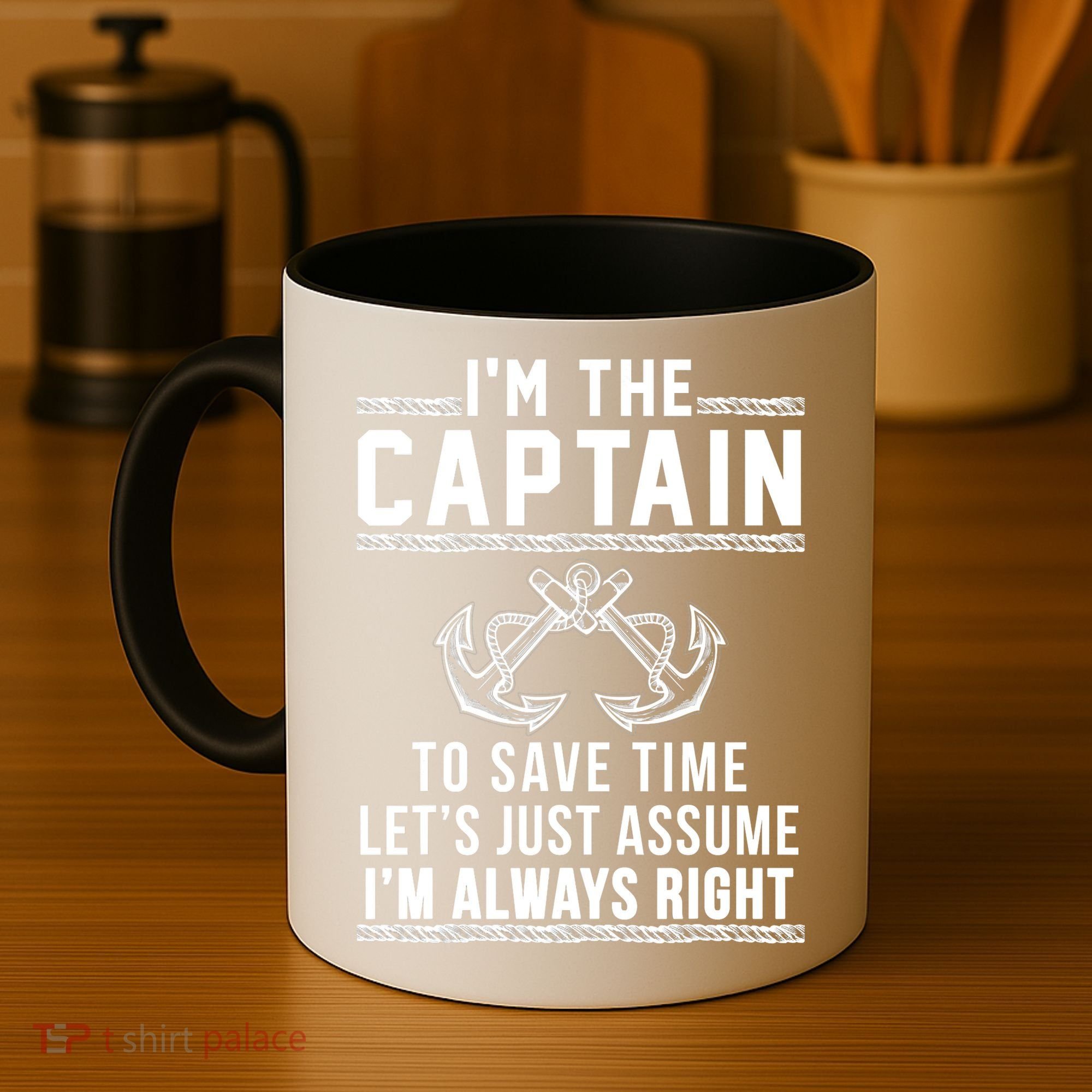 I'm The Captain To Save Time Let's Just Assume I'm Always Right Coffee Mug