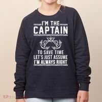 I'm The Captain To Save Time Let's Just Assume I'm Always Right Women's Sweatshirt thumb 0