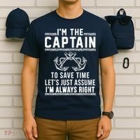 I'm The Captain To Save Time Let's Just Assume I'm Always Right T-Shirt thumb 6