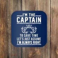 I'm The Captain To Save Time Let's Just Assume I'm Always Right Coaster thumb 0