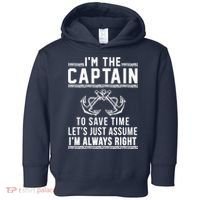 I'm The Captain To Save Time Let's Just Assume I'm Always Right Toddler Hoodie thumb 0
