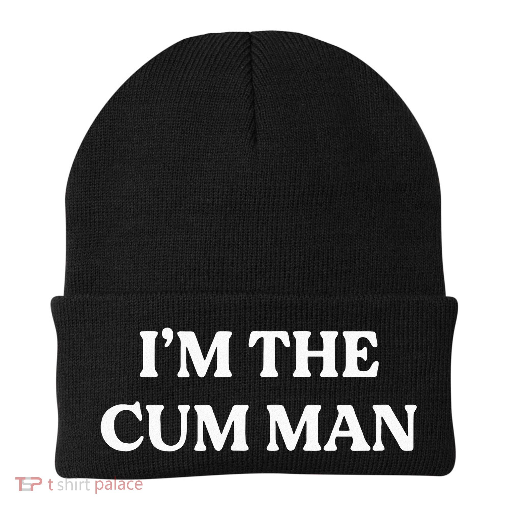 Im The Cum Man Beanie