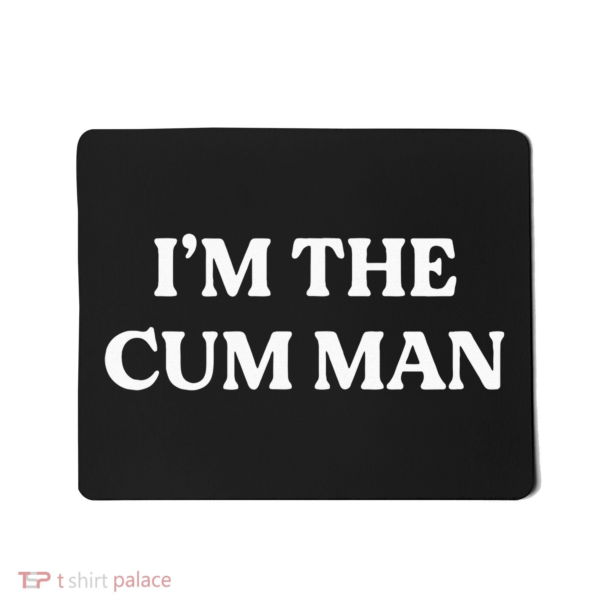 Im The Cum Man Mousepad