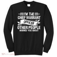 IM The Chief Warrant Officer Others People Warned You About Sweatshirt thumb 0