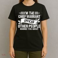 IM The Chief Warrant Officer Others People Warned You About T-Shirt thumb 4
