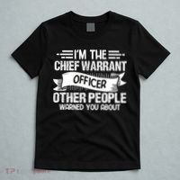 IM The Chief Warrant Officer Others People Warned You About T-Shirt thumb 5