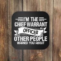 IM The Chief Warrant Officer Others People Warned You About Coaster thumb 0
