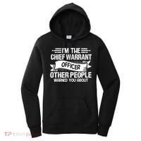 IM The Chief Warrant Officer Others People Warned You About Women's Hoodie thumb 0