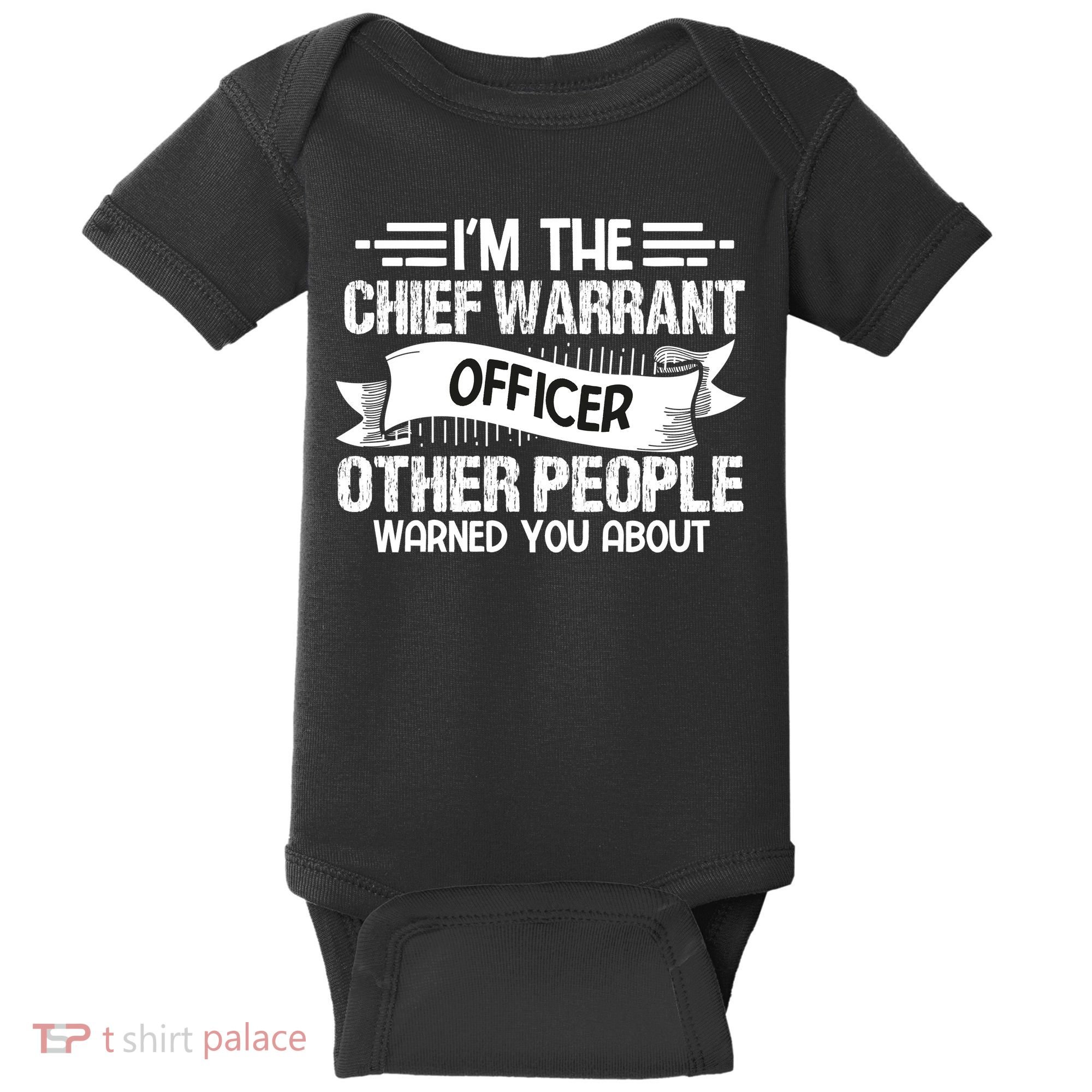 IM The Chief Warrant Officer Others People Warned You About Baby Bodysuit