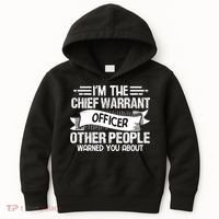 IM The Chief Warrant Officer Others People Warned You About Kids Hoodie thumb 0
