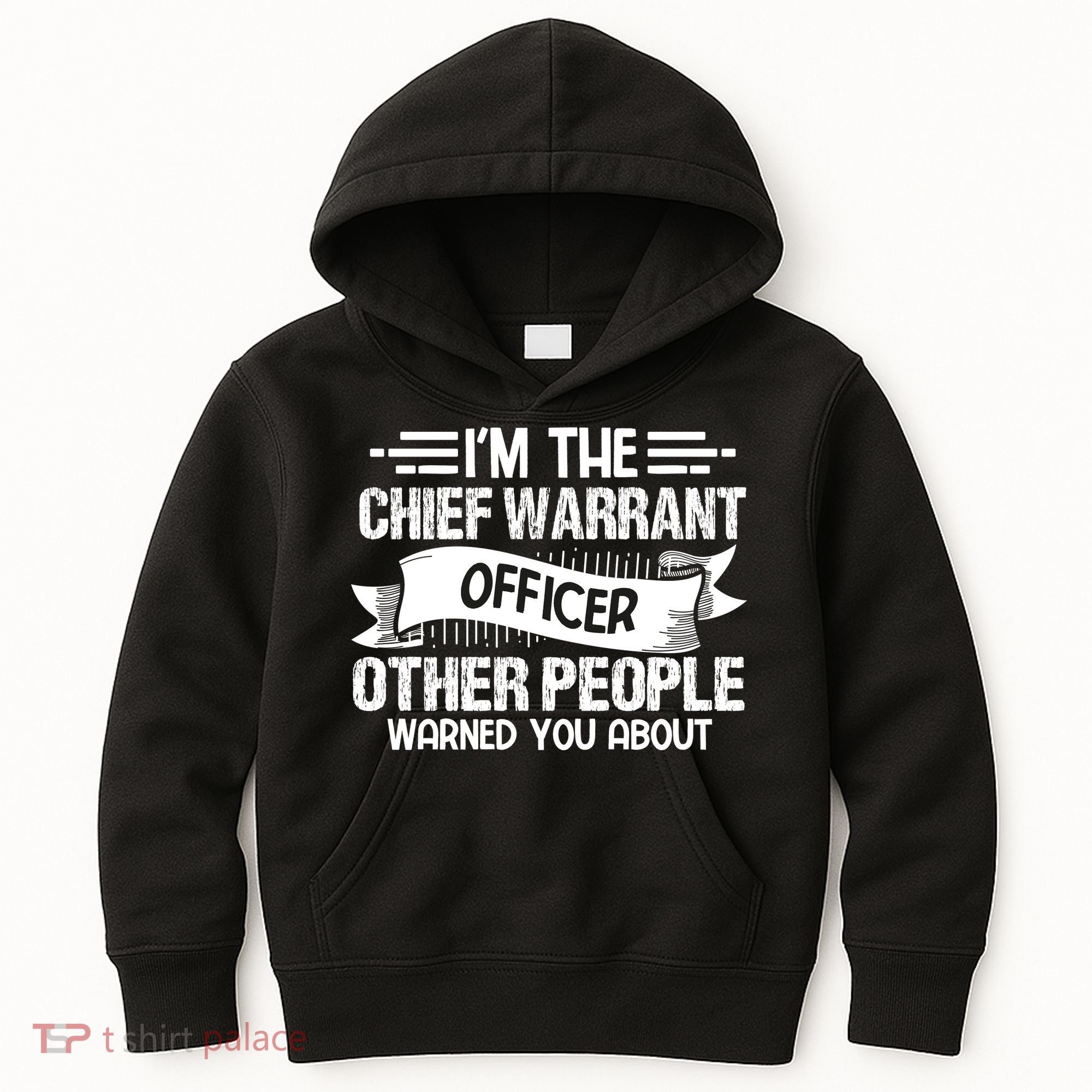 IM The Chief Warrant Officer Others People Warned You About Kids Hoodie