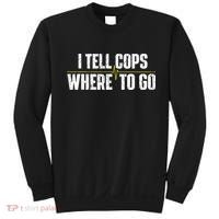 I Tell Cops Where To Go Yellow Line 911 Dispatcher Police Sweatshirt thumb 0