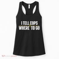 I Tell Cops Where To Go Yellow Line 911 Dispatcher Police Women's Tank Top thumb 0