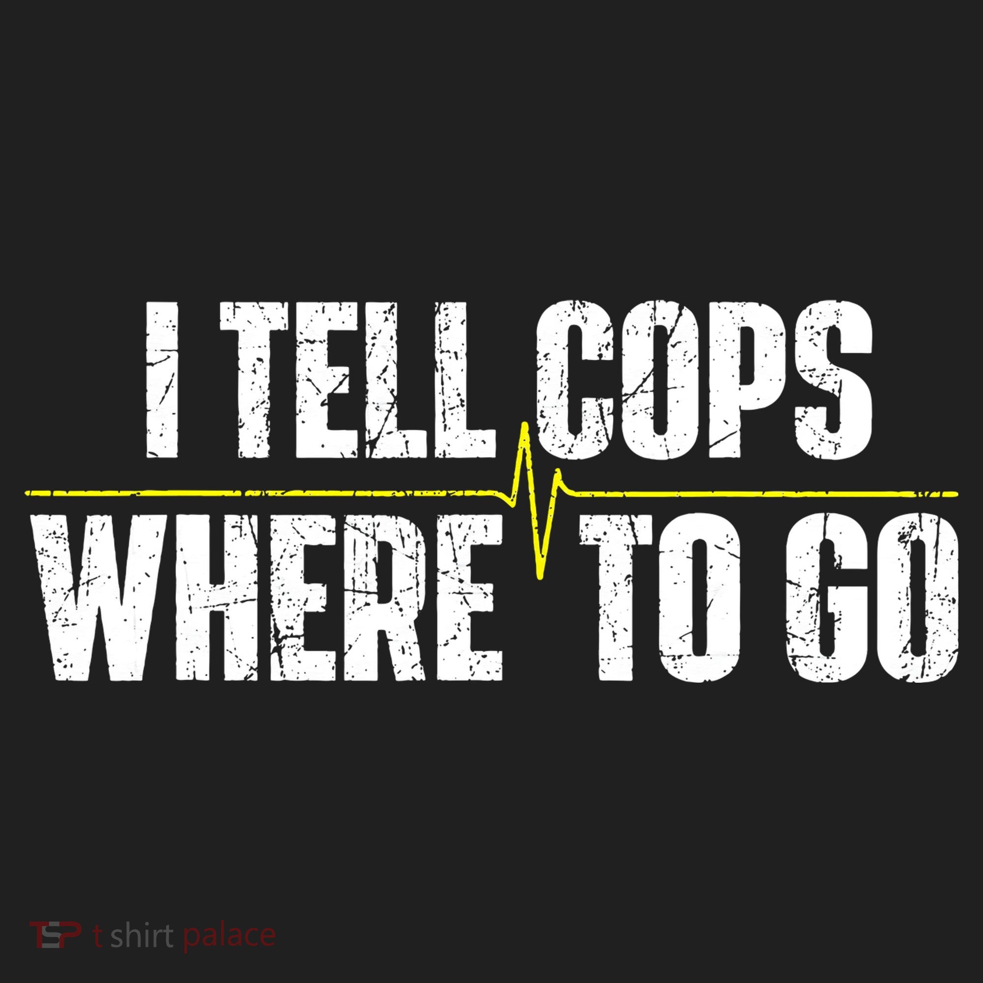 I Tell Cops Where To Go Yellow Line 911 Dispatcher Police Hat