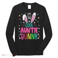 I'm The Cool Aunties Bunny Happy Easter Day Funny Cute Bunny Long Sleeve Shirt thumb 0