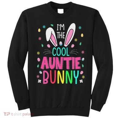 I'm The Cool Aunties Bunny Happy Easter Day Funny Cute Bunny Sweatshirt