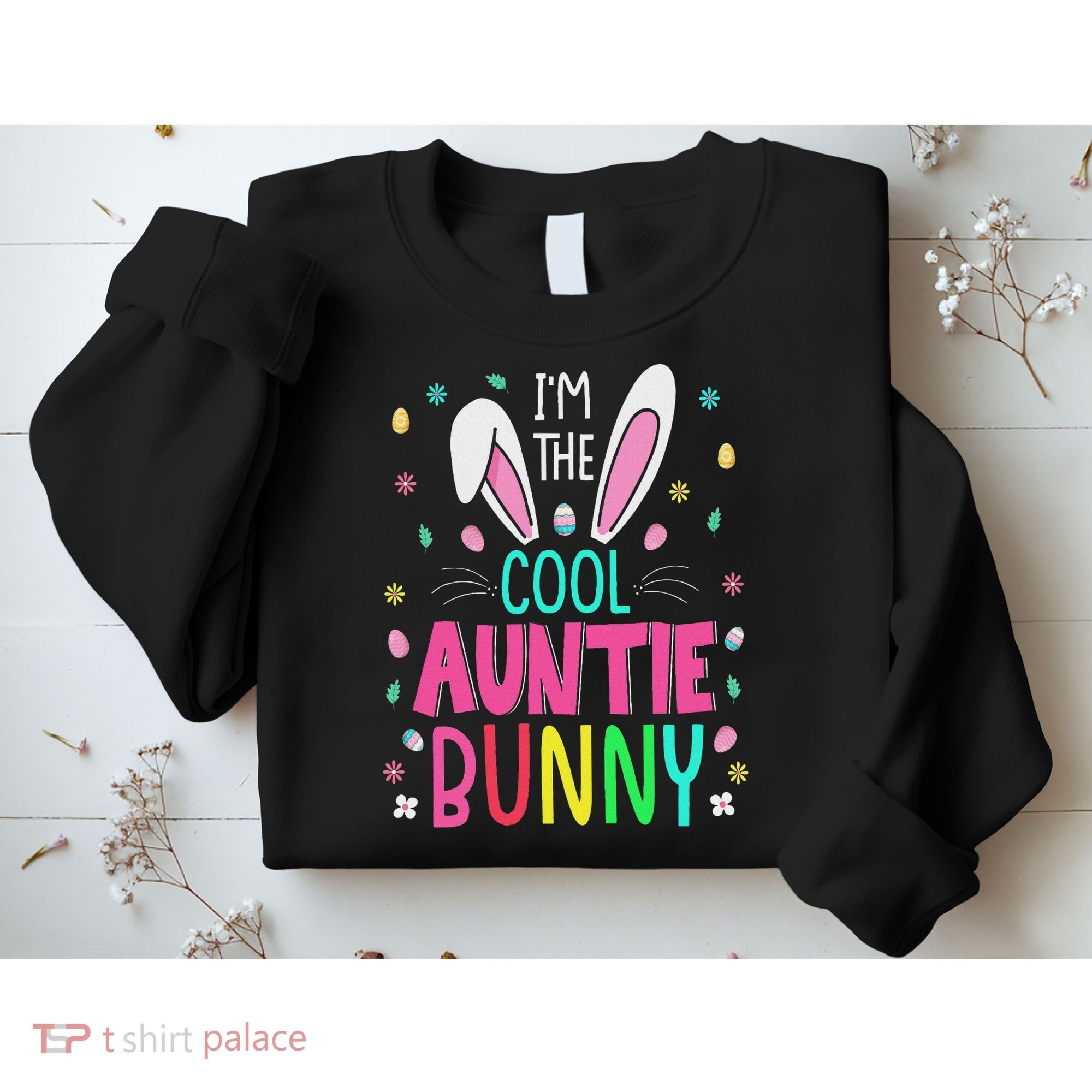 I'm The Cool Aunties Bunny Happy Easter Day Funny Cute Bunny Sweatshirt