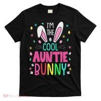 I'm The Cool Aunties Bunny Happy Easter Day Funny Cute Bunny T-Shirt thumb 0