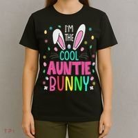 I'm The Cool Aunties Bunny Happy Easter Day Funny Cute Bunny T-Shirt thumb 4