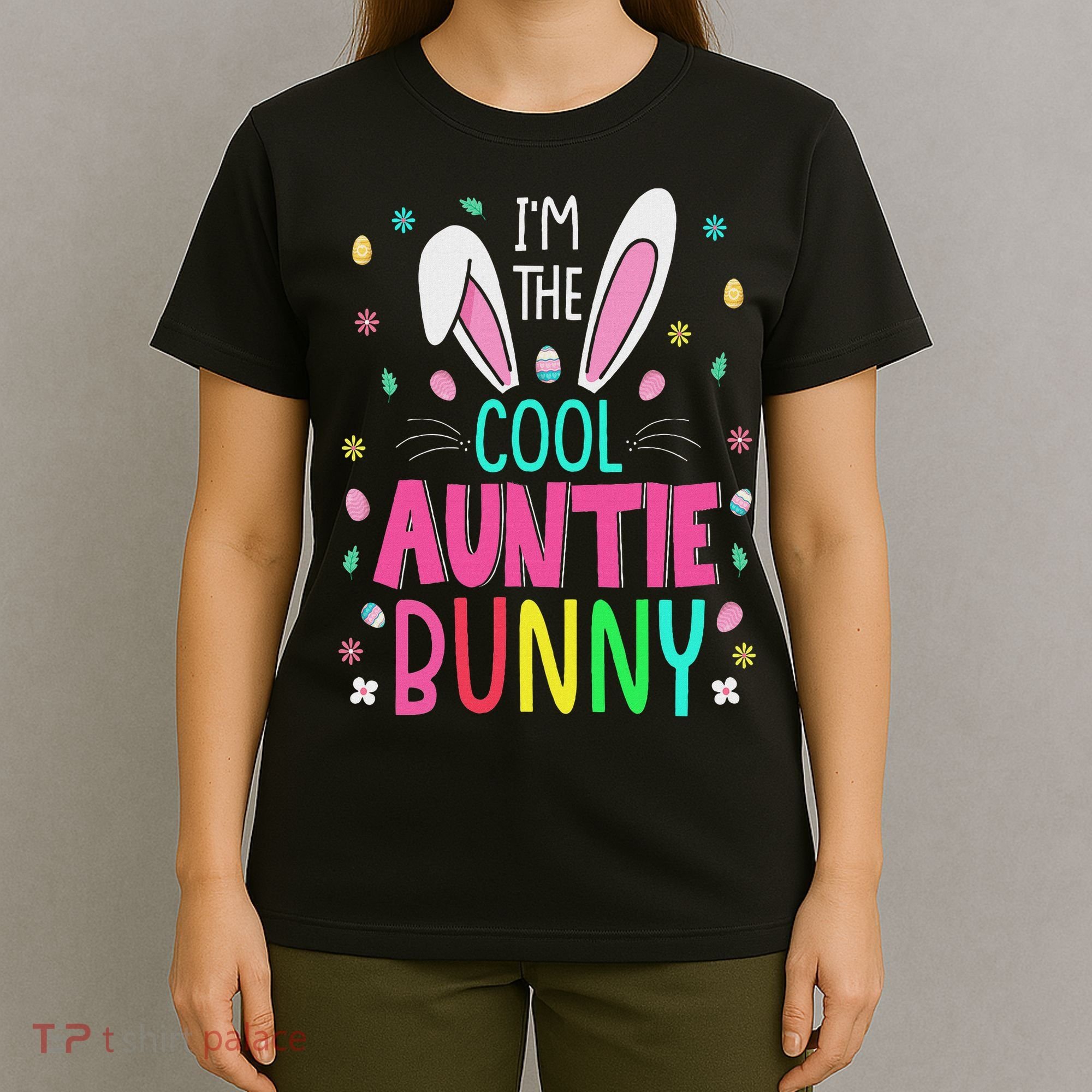 I'm The Cool Aunties Bunny Happy Easter Day Funny Cute Bunny T-Shirt