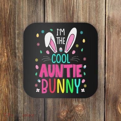 I'm The Cool Aunties Bunny Happy Easter Day Funny Cute Bunny Coaster