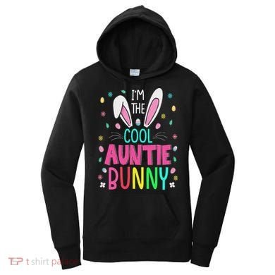 I'm The Cool Aunties Bunny Happy Easter Day Funny Cute Bunny Women's Hoodie