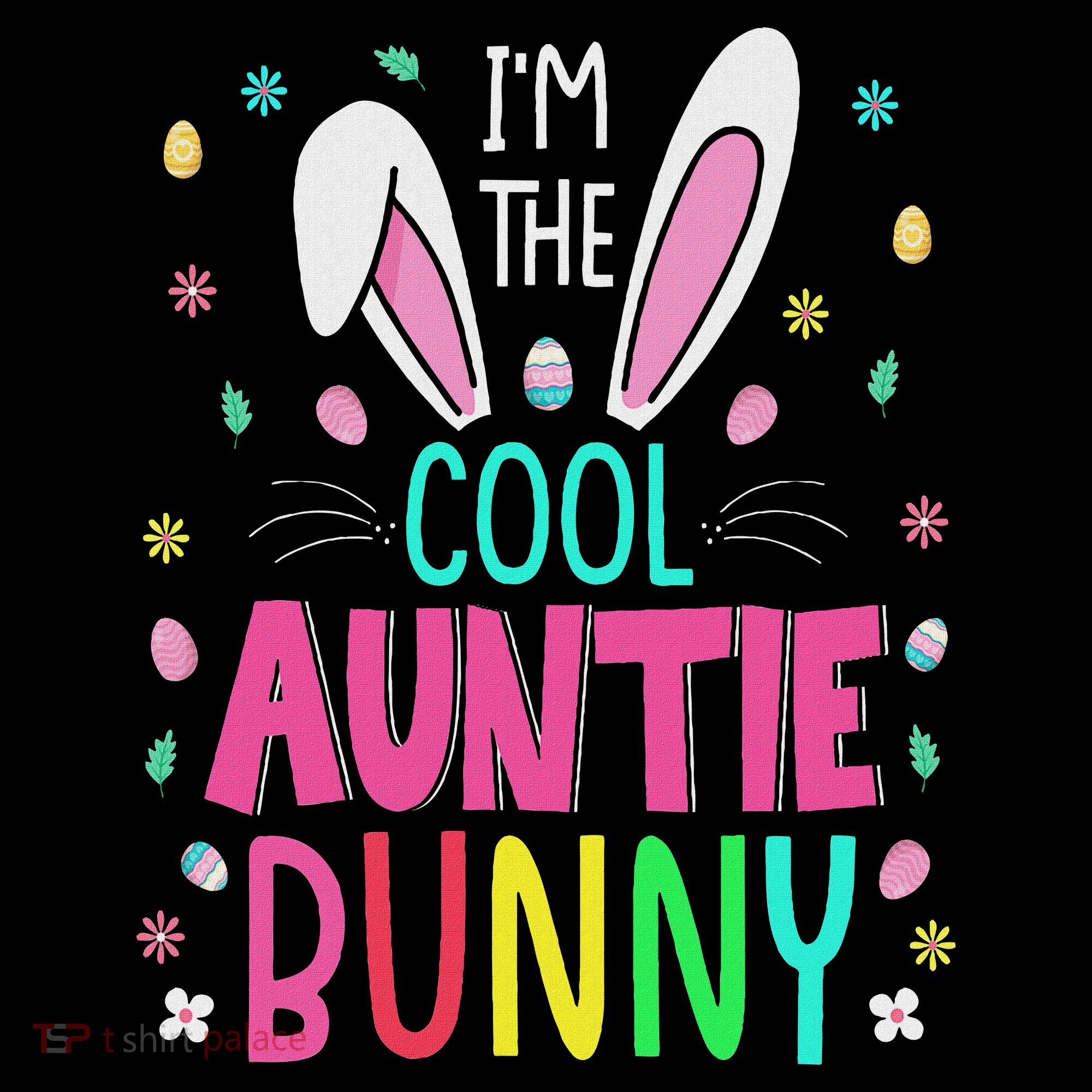 I'm The Cool Aunties Bunny Happy Easter Day Funny Cute Bunny Women's Hoodie