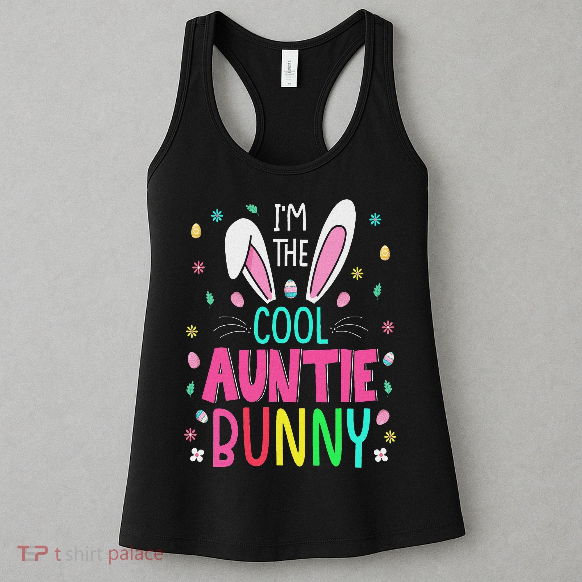 I'm The Cool Aunties Bunny Happy Easter Day Funny Cute Bunny Women's Tank Top