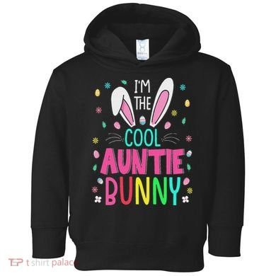 I'm The Cool Aunties Bunny Happy Easter Day Funny Cute Bunny Toddler Hoodie