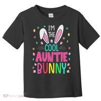 I'm The Cool Aunties Bunny Happy Easter Day Funny Cute Bunny Toddler T-Shirt thumb 0