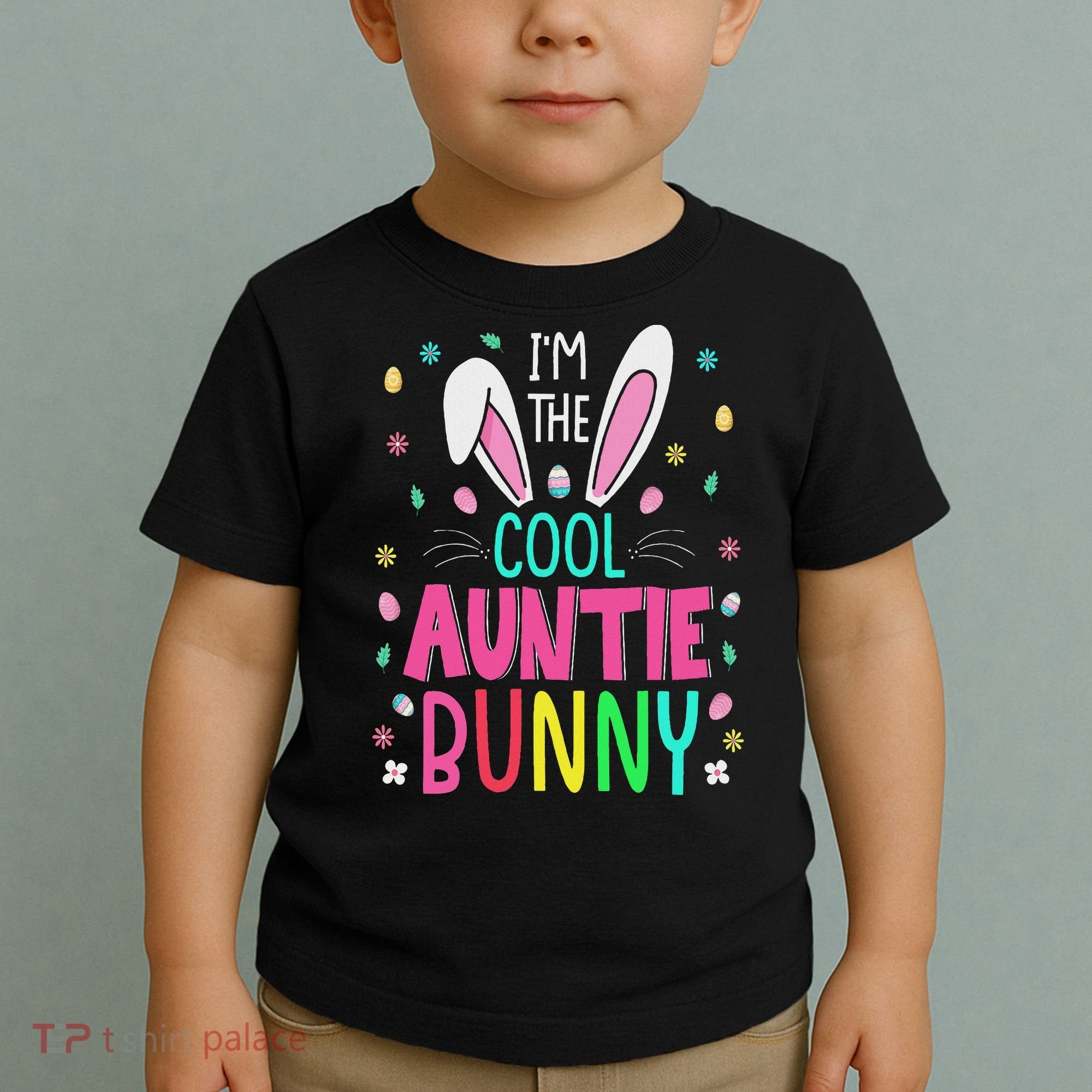 I'm The Cool Aunties Bunny Happy Easter Day Funny Cute Bunny Toddler T-Shirt