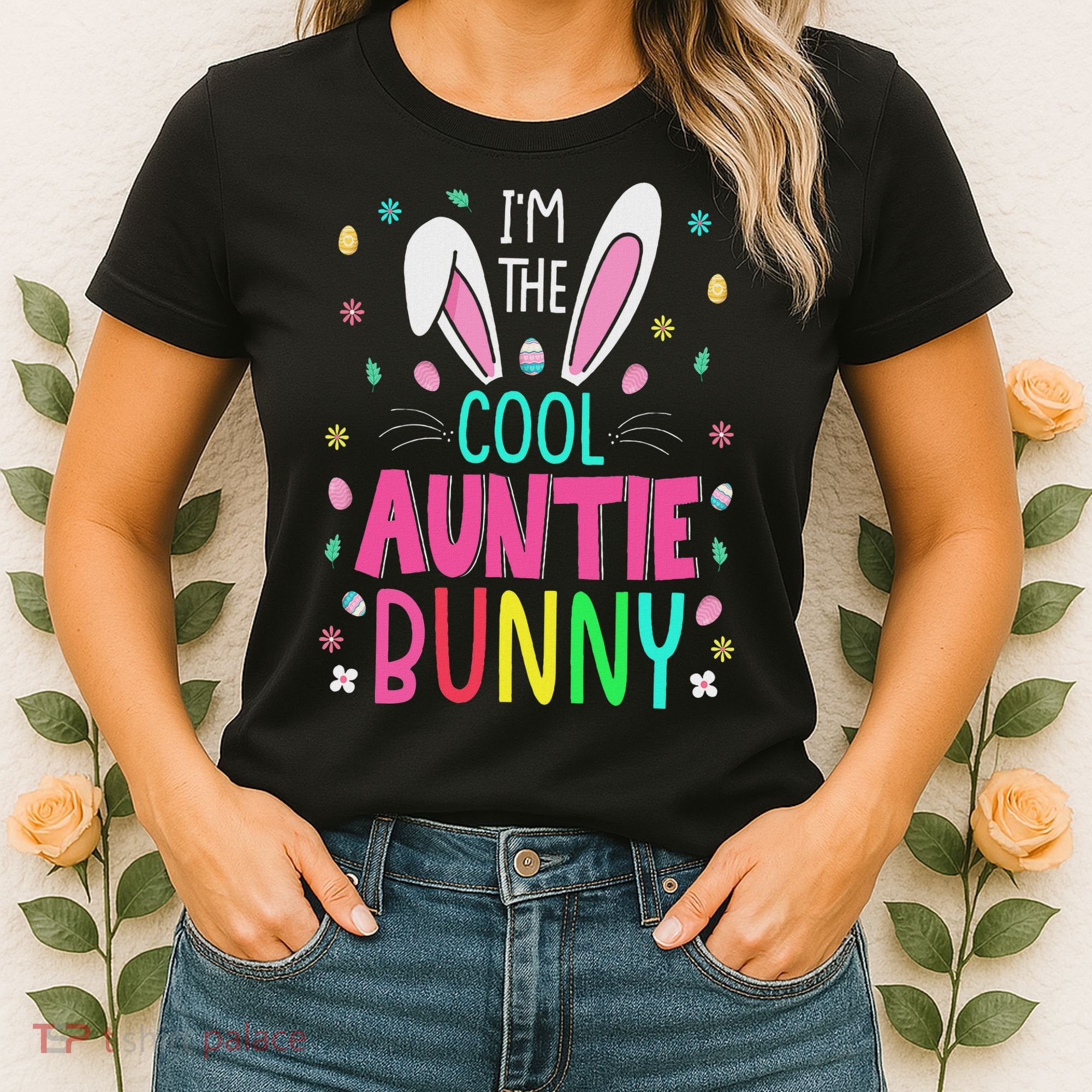 I'm The Cool Aunties Bunny Happy Easter Day Funny Cute Bunny Women's T-Shirt
